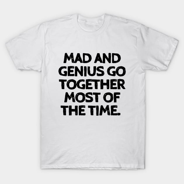 Mad Genius T-Shirt by mksjr